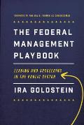 The Federal Management Playbook: Leading and Succeeding in the Public Sector