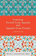 Learning French from Spanish and Spanish from French: A Short Guide