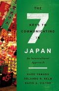 The Seven Keys to Communicating in Japan: An Intercultural Approach