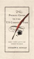 A Pocket Guide to the US Constitution: What Every American Needs to Know, Second Edition