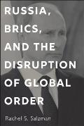 Russia, BRICS, and the Disruption of Global Order