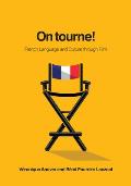 On Tourne!: French Language and Culture Through Film