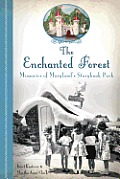 Landmarks||||The Enchanted Forest: Memories of Maryland's Storybook Park