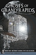 Haunted America||||Ghosts of Grand Rapids
