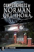 Haunted America||||Campus Ghosts of Norman, Oklahoma