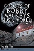 Haunted America||||Ghosts of Bobby Mackey's Music World