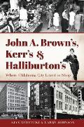 Landmarks||||John A. Brown's, Kerr's & Halliburton's