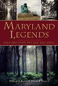 Maryland Legends Folklore from the Old Line State