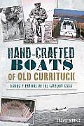 Hand-Crafted Boats of Old Currituck: