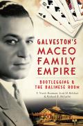 True Crime||||Galveston's Maceo Family Empire