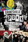 Gainesville Punk A History of Bands & Music
