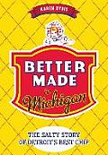 Better Made in Michigan:: The Salty Story of Detroit's Best Chip