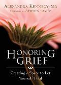 Honoring Grief Creating A Space To Let Yourself Heal