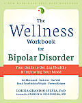 Wellness Workbook for Bipolar Disorder Improve Your Mood Lose Weight & Feel Better