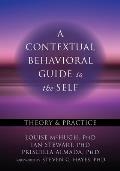 A Contextual Behavioral Guide to the Self: Theory and Practice
