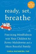Ready Set Breathe Help Your Child Calm Down Before the Meltdown