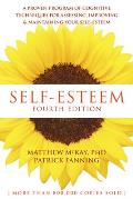 Self Esteem A Proven Program of Cognitive Techniques for Assessing Improving & Maintaining Your Self Esteem