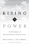 Rising to Power The Journey of Exceptional Executives