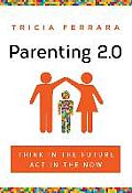 Parenting 2.0: Think in the Future, Act in the Now