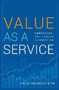 Value as a Service Embracing the Coming Disruption