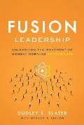 Fusion Leadership Unleashing the Movement of Monday Morning Enthusiasts