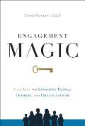 Engagement Magic Five Keys for Engaging People Leaders & Organizations