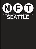 Not For Tourists Guide to Seattle 2014