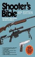 Shooters Bible 105th Edition The Worlds Bestselling Firearms Reference