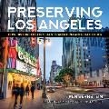 Preserving Los Angeles How Historic Places Can Transform Americas Cities