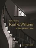 Regarding Paul R Williams A Photographers View