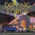 Driving Force Automobiles & the New American City 1900 1930