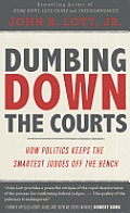 Dumbing Down the Courts How Politics Keeps the Smartest Judges Off the Bench
