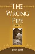 The Wrong Pipe: Poems