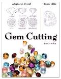 Gem Cutting: A Lapidary's Manual, 2nd Edition