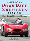 American Road Race Specials, 1934-70: Glory Days of Homebuilt Racers