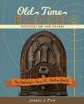 Old Time Radios! Restoration and Repair: (New Edition)