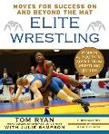 Elite Wrestling: Your Moves for Success On and Beyond the Mat