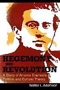 Hegemony and Revolution: Antonio Gramsci's Political and Cultural Theory