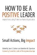 How to Be a Positive Leader: Small Actions, Big Impact