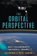 Orbital Perspective Lessons in Seeing the Big Picture from a Journey of 71 Million Miles
