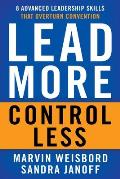 Lead More Control Less 8 Leadership Skills That Bring Out the Best in Others