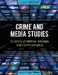 Crime and Media Studies: Diversity of Method, Medium, and Communication