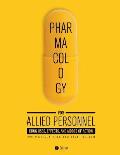 Pharmacology for Allied Personnel: Drug Uses, Effects, and Modes of Action