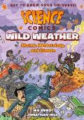 Science Comics Wild Weather Storms Meteorology & Climate
