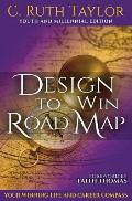 Design to Win Road Map: Your Winning Life and Career Compass