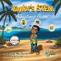 Taylor's STEM Adventures: Hawaii