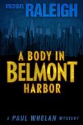 A Body in Belmont Harbor: A Paul Whelan Mystery