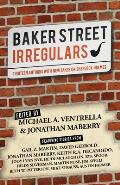 Baker Street Irregulars: Thirteen Authors with New Takes on Sherlock Holmes
