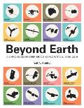 Beyond Earth: A Chronicle of Deep Space Exploration, 1958-2016