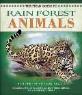 Field Guide to Rainforest Animals Explore the Amazon Jungle